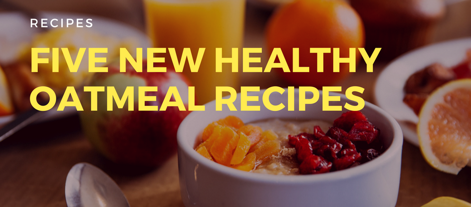 Five new healthy oatmeal recipes