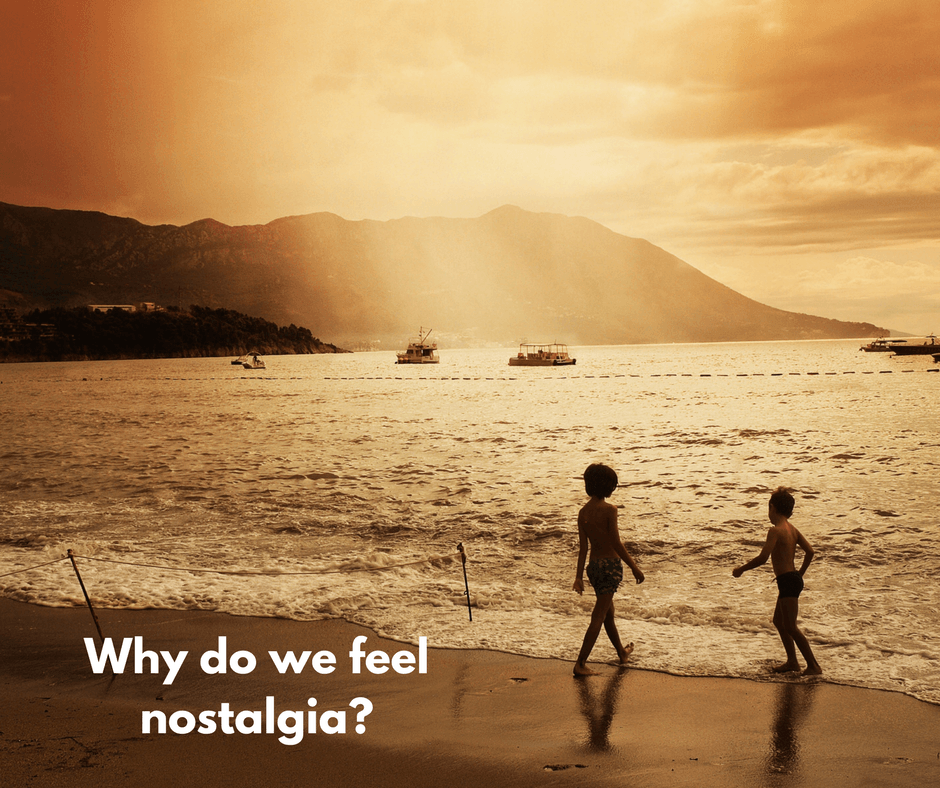 Why do we feel nostalgia?